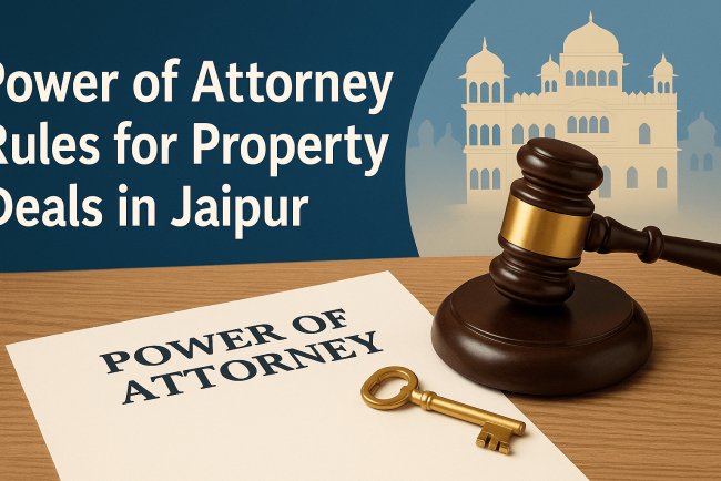 Power of Attorney Rules for Property Deals in Jaipur