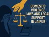 Domestic Violence Laws and Legal Support in Jaipur